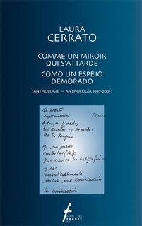 Front cover_Comme un miroir qui s'attarde : anthologie, 1987-2001 = Como un espejo demorado : anthología, 1987-2001