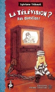 Couverture_La télévision? Pas question!