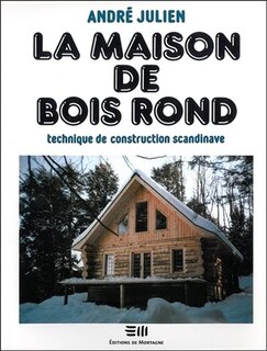 Front cover_La maison de bois rond : technique de construction scandinave