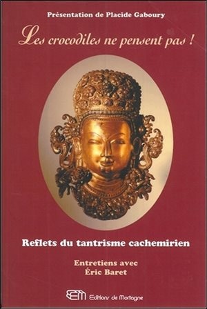 Front cover_Les Crocodiles Ne Pensent Pas!: Reflets du Tantrisme Cachemirien