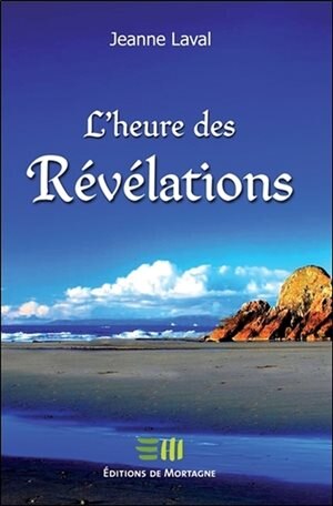 L' heure des révélations: obtenu par le médium Jeanne Laval