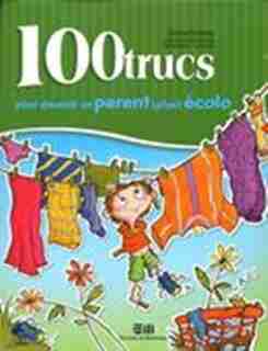 100 trucs pour devenir un parent (plus) écolo by Sophie Rondeau