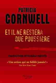 Et il ne restera que poussière by Patricia Cornwell