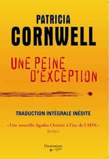 Une Peine D'exception by Patricia Cornwell