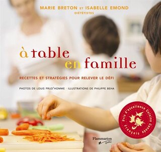 À table en famille: recettes et stratégies pour relever le défi