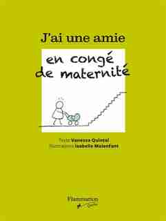 J'ai une amie en congé de maternité by Vanessa Quintal