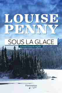 Sous la glace by Louise Penny