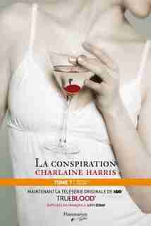 La communauté du Sud tome 7 la conspiration NED by Charlaine Harris