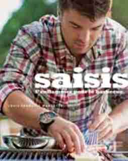SAISIS T.01 : S'ENFLAMMER POUR LE BARBECUE: S'enflammer pour le barbecue by Louis François Marcotte