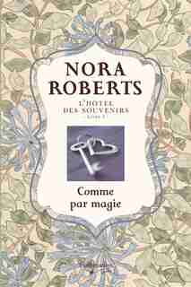 L'hôtel des souvenirs t2 Comme par magie by Nora Roberts