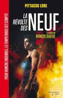 La révolte des neuf by Pittacus Lore