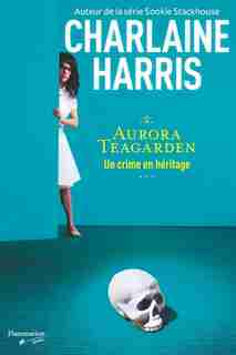 Aurora Teagarden t 2 Un crime en héritage by Charlaine Harris