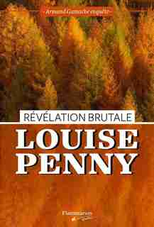 Révélation brutale by Louise Penny