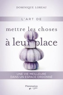 Front cover_L'art de mettre les choses à leur place : une vie meilleure dans un espace ordonné