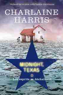 Midnight Texas tome 2 Les esprits se déchaînent by Charlaine Harris