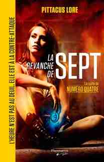 La revanche de Sept by Pittacus Lore