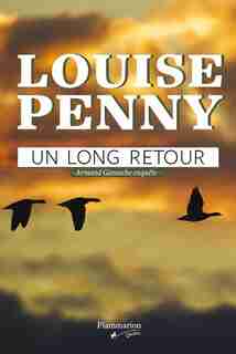 Un long retour: Armand Gamache enquête by Louise Penny