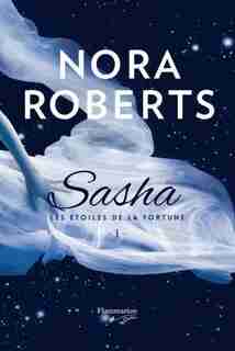Sasha Les étoiles de la fortune t1 de Nora Roberts