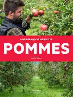 Pommes: De la soupe au strudel by Louis François Marcotte
