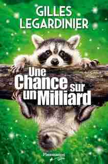 Une chance sur un milliard de Gilles Legardinier