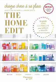 CHAQUE CHOSE À SA PLACE AVEC THE HOME EDIT de Clea Shearer