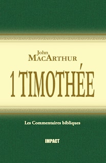 Couverture_1 Timoth&eacute;e (the MacArthur New Testament Commentary - 1 Timothy)