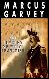 Front cover_The Tragedy Of White Injustice