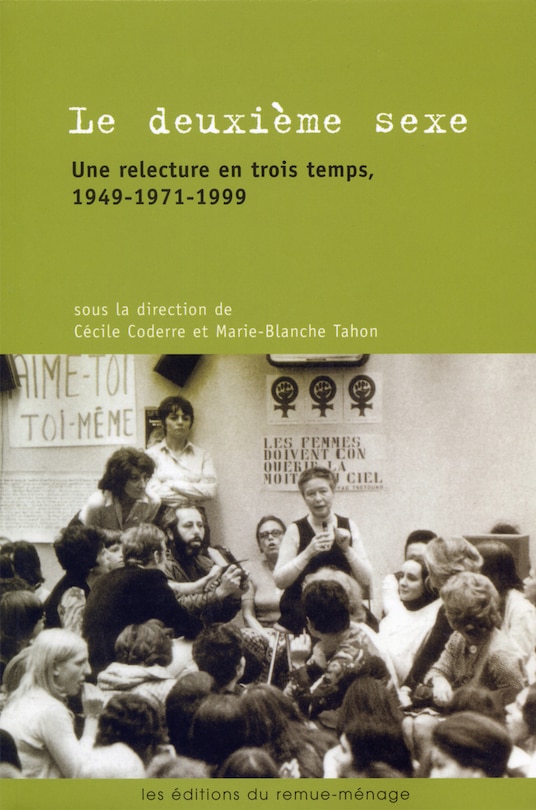 Le deuxième sexe: une relecture en trois temps, 1949-1971-1999