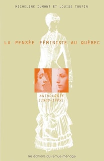 Front cover_La pensée féministe au Québec : anthologie, 1900-1985