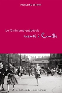 Front cover_Le féminisme québécois raconté à Camille
