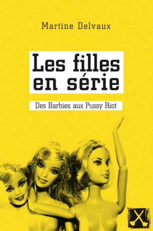 Les filles en série: des Barbies aux Pussy Riot