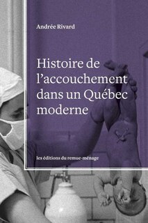 Couverture_Histoire de l'accouchement dans un Québec moderne