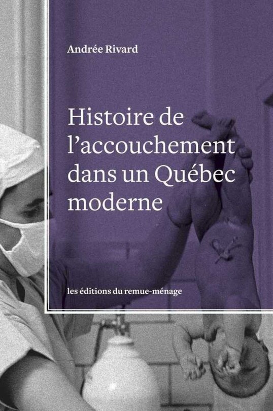 Couverture_Histoire de l'accouchement dans un Québec moderne