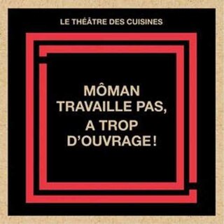 Front cover_Môman travaille pas, a trop d'ouvrage!