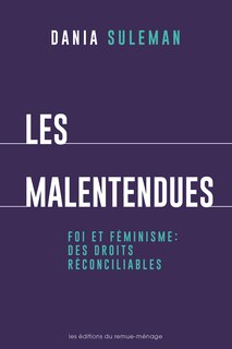 Les malentendues: foi et féminisme : des droits réconciliables