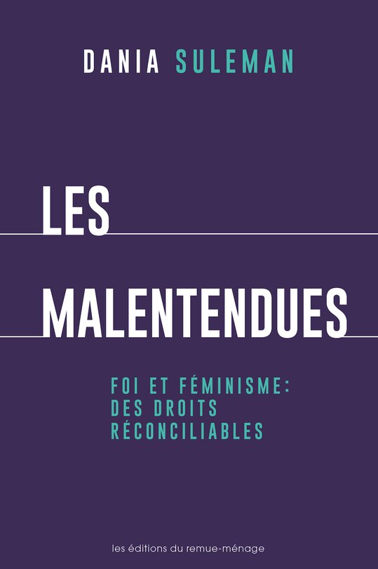 Les malentendues: foi et féminisme : des droits réconciliables