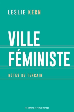 Ville féministe: Notes de terrain