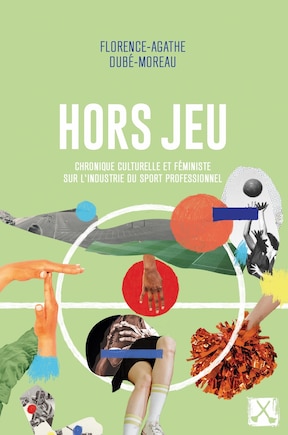 Hors jeu: Chronique culturelle et féministe sur l’industrie du sport professionnel