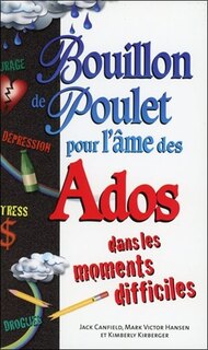 Couverture_Bouillon de poulet pour l'âme des ados dans les moments difficiles