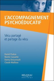 L' accompagnement psychoéducatif: vécu partagé et partage du vécu