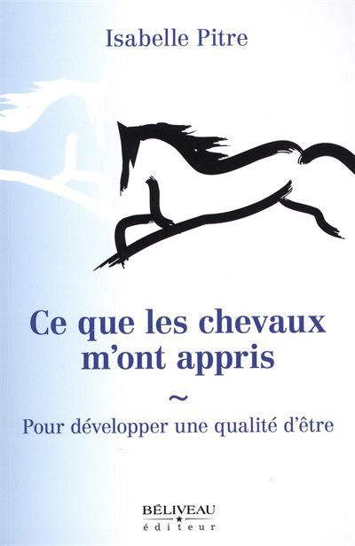 Couverture_Ce que les chevaux m'ont appris : pour développer une qualité d'être