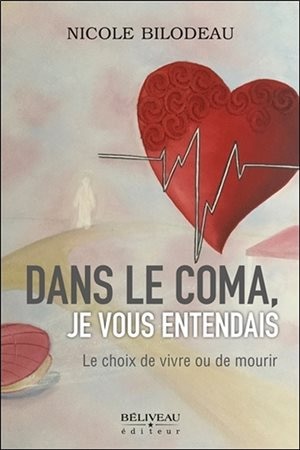 Front cover_Dans le coma, je vous entendais : le choix de vivre ou de mourir