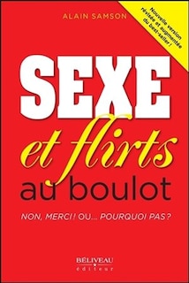 Couverture_Sexe et flirts au boulot : Non, merci! Ou... pourquoi pas?