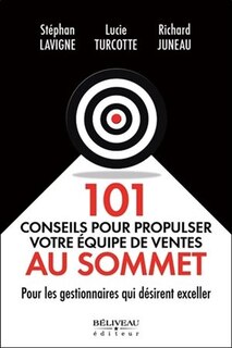 Front cover_101 conseils pour propulser votre équipe de ventes au sommet : pour les gestionnaires qui désirent exceller
