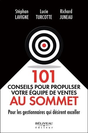 Front cover_101 conseils pour propulser votre équipe de ventes au sommet : pour les gestionnaires qui désirent exceller