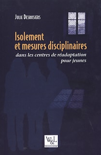 Couverture_Isolement et mesures disciplinaires dans les centres de réadaptation pour jeunes