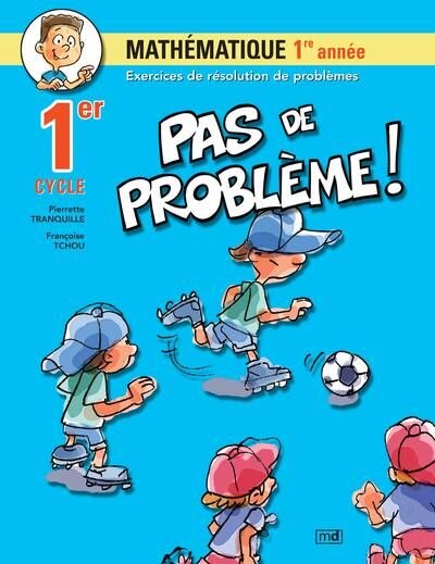 Pas de problème!: Mathématique, 1re année