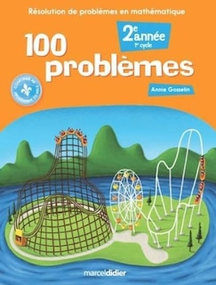 100 problèmes: résolution de problèmes en mathématique (2e année)