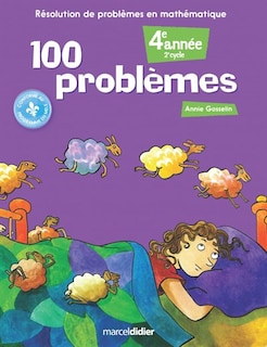 100 problèmes: résolution de problèmes en mathématique (4e année)