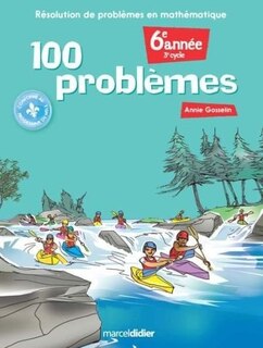 100 problèmes: résolution de problèmes en mathématique (6e année)